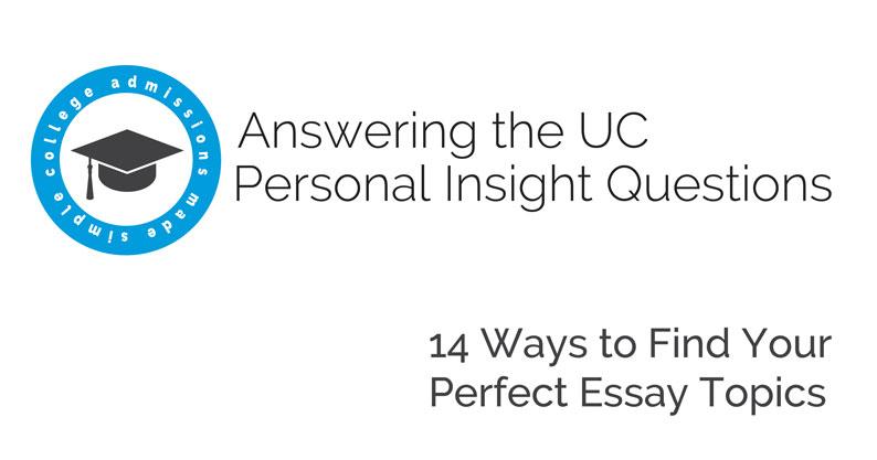 Danielle makes it easy for anyone to brainstorm their perfect UC essay topics.