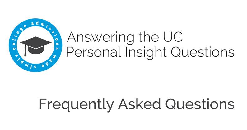 Frequently asked questions by students about the new UC Personal Insight Questions.